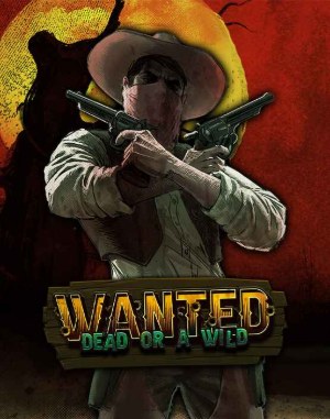 Wanted Dead or a Wild
